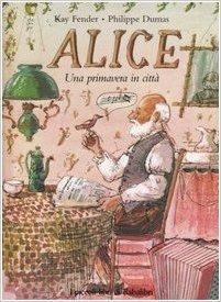 immagine 1 di Alice. Una primavera in citta' 