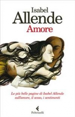 immagine 1 di Amore. Le piu' belle pagine di Isabel Allende sull'amore, il sesso, i se