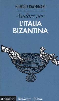 immagine 1 di Andare per l'Italia bizantina