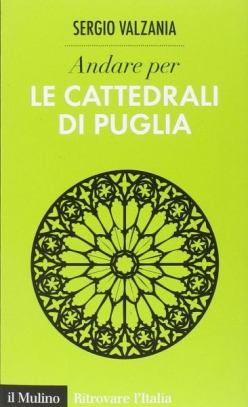 immagine 1 di Andare per le cattedrali di Puglia