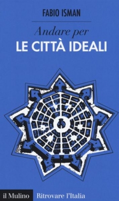 immagine 1 di Andare per le citta'  ideali