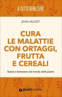 immagine 1 di Cura le malattie con ortaggi, frutta e cereali