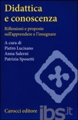 immagine 1 di Didattica e conoscenza. Riflessioni e proposte sull'apprendere e l'inseg