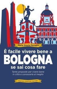 immagine 1 di E' facile vivere bene a Bologna se sai cosa fare