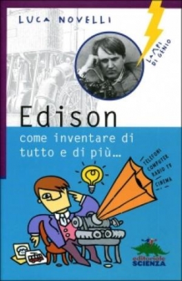 immagine 1 di Edison - Come inventare di tutto e di piu'...