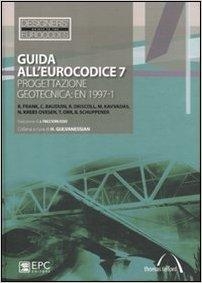 immagine 1 di Guida all'Eurocodice 7. Progettazione geotecnica: EN 1997-1