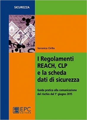 immagine 1 di I regolamenti REACH, CLP e la scheda dati di sicurezza. Guida pratica al