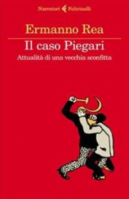 immagine 1 di Il Caso Piegari. Attualita'  di una vecchia sconfitta