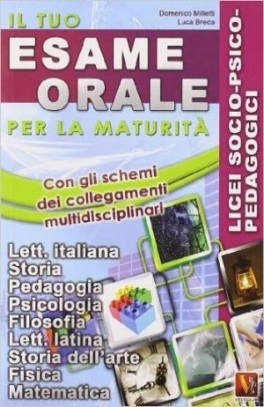 immagine 1 di Il tuo esame orale - Maturita'  Licei Socio-psicopedagogico