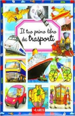 immagine 1 di Il tuo primo libro dei trasporti