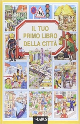 immagine 1 di Il tuo primo libro della citta' 