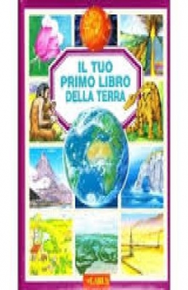 immagine 1 di Il tuo primo libro della terra