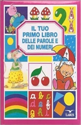 immagine 1 di Il tuo primo libro delle parole e dei numeri