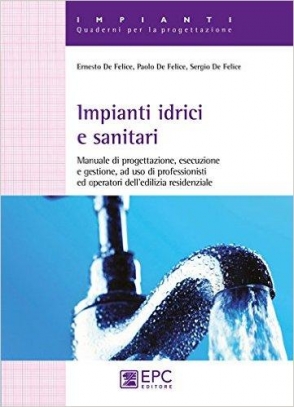 immagine 1 di Impianti idrici e sanitari. Manuale di progettazione, esecuzione e gesti