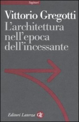 immagine 1 di L'architettura nell'epoca dell'incessante