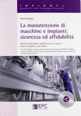 immagine 1 di La manutenzione di macchine e impianti. Sicurezza ed affidabilita' .