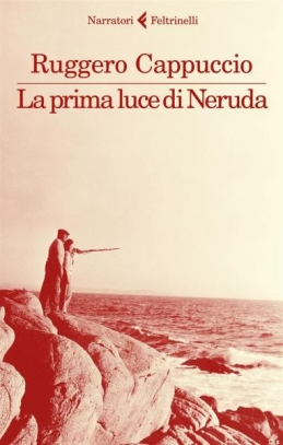 immagine 1 di La prima luce di Neruda