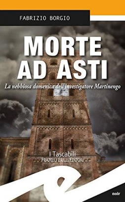 immagine 1 di Morte ad Asti. La nebbiosa domenica dell'investigatore Martinengo