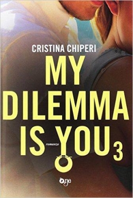 immagine 1 di My dilemma is you - Vol. 3