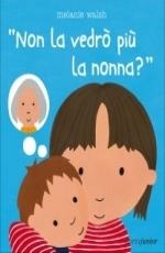 immagine 1 di Non la vedro' piu' la nonna?