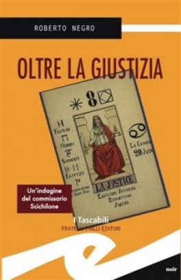 immagine 1 di Oltre la giustizia. Un'indagine del commissario Scichilone