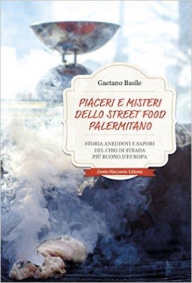 immagine 1 di Piaceri e misteri dello street food palermitano