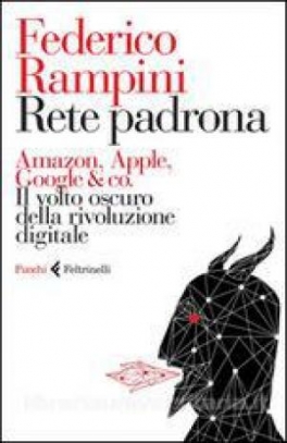 immagine 1 di Rete padrona amazon facebook google& co il...