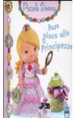 immagine 1 di Rosa gioca alla principessa