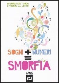 immagine 1 di Sogni +Numeri = Smorfia