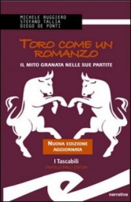 immagine 1 di Toro come un romanzo. Il mito granata nelle sue partite