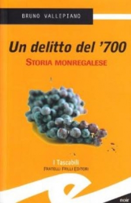 immagine 1 di Un delitto del '700 storia Monregalese