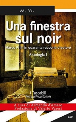 immagine 1 di Una finestra sul noir. Marco Frilli in quaranta racconti d'autore: 1